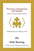 The Secrets, Chastisement, and Triumph of the Two Hearts
