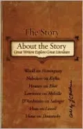 The Story About the Story: Great Writers Explore Great Literature