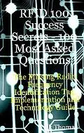 RFID 100 Success Secrets - 100 Most Asked Questions: The Missing Radio Frequency Identificat...