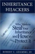 Inheritance Hijackers: Who Wants to Steal Your Inheritance and How to Protect It