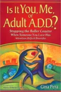 Is It You, Me, or Adult A.D D.?: Stopping the Roller Coaster When Someone You Love Has Attention Deficit Disorder