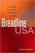 Breadline USA: The Hidden Scandal of American Hunger and How to Fix It