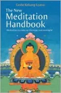The New Meditation Handbook: Meditations to Make Our Life Happy and Meaningful