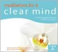 Meditations for a Clear Mind: Finding Happiness from a Different Source