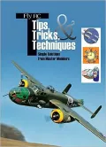Fly RC Tips, Tricks, & Techniques: Simple Solutions from Master Modelers