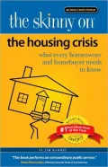 The Skinny on the Housing Crisis: What Every Homeowner and Homebuyer NEEDS to KNOW!!!