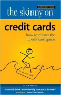 The Skinny on Credit Cards: How to Master the Credit Card Game