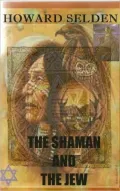 The Shaman and The Jew