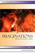Joined Imaginations: Writing and Language in Therapy