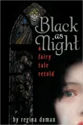 Black As Night: A Fairy Tale Retold