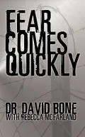Fear Comes Quickly