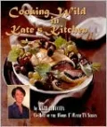 Cooking Wild in Kate's Kitchen