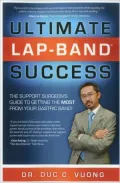 Ultimate Lap-Band Success: The Support Surgeon's Guide to Getting the Most from Your Gastric Band!