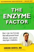 Book cover of The Enzyme Factor: How to Live Long and Never Be Sick