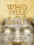 Who Stole My Soul?: A Dialogue with the Devil on the Meaning of Life
