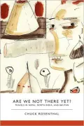 Are We Not There Yet? Travels In Nepal, North India, And Bhutan