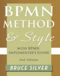 Book cover of Bpmn Method and Style, 2nd Edition, with Bpmn Implementer's Guide: A Structured Approach for Business Process Modeling and Implementation Using Bpmn 2