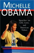 Michelle Obama: Speeches on Life, Love, and American Values