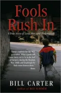 Fools Rush In: A True Story of Love, War, and Redemption