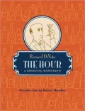 The Hour: A Cocktail Manifesto