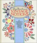 Amy Barickman’s Vintage Notions: An Inspirational Guide to Needlework, Cooking, Sewing, Fashion and Fun
