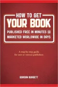 How to Get Your Book Published Free in Minutes and Marketed Worldwide in Days