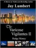 The Varicose Vigilantes II - Hedge Money