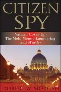 Citizen Spy: Vatican Cover-up: the Mob, Money-laundering and Murder