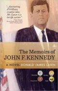 The Memoirs of John F. Kennedy: A Novel