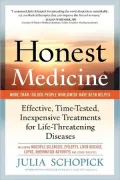 Honest Medicine: Effective, Time-Tested, Inexpensive Treatments for Life-Threatening Diseases