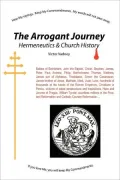 The Arrogant Journey: Hermeneutics and Church History