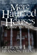 More Haunted Houses Around the World