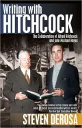 Writing with Hitchcock: The Collaboration of Alfred Hitchcock and John Michael Hayes