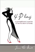 4:Play: A contemporary cocktail of erotic short Stories