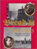 Bread and Hyacinths: The Rise and Fall of Utopian Los Angeles