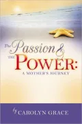 The Passion and the POWER: A Mother's Journey