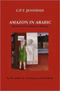Amazon in Arabic: Backward from Illness, a Memoir