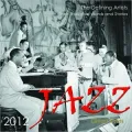 2012 Jazz. The Defining Artists, Their Music, Words And Stories Wall Calendar