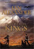 ONCE WE WERE KINGS (for fans of Narnia, C.S. Lewis, Rick Riordan, Terry Brooks, Terry Goodkind, Brandon Sanderson, Harry Potter, Eragon, Christopher Paolini, Robert Jordan, Tolkien, Lord of the Rings)