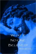 What If No One Believed?