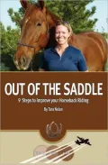 Out Of The Saddle: 9 Steps to Improve Your Horseback Riding