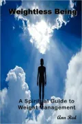 Weightless Being: A Spiritual Guide to Weight