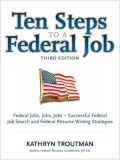 Ten Steps to a Federal Job, 3rd Ed: Federal Jobs, Jobs, Jobs - Successful Federal Job Search and Federal Resume Writing Strategies