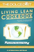 The Dolce Diet: LIVING LEAN COOKBOOK