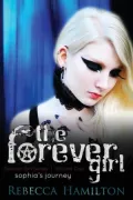 The Forever Girl: Sophia's Journey (Forever Girl Series, Volume One)