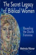 The Secret Legacy of Biblical Women