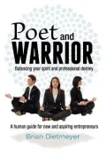 Poet and Warrior - Balancing Your Spirit and Professional Destiny