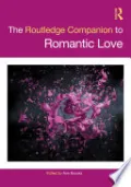 The Routledge Companion to Romantic Love