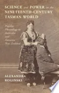 Book cover of Science and Power in the Nineteenth-Century Tasman World