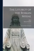 The Liturgy of the Roman Missal: Le Catechisme Liturgique